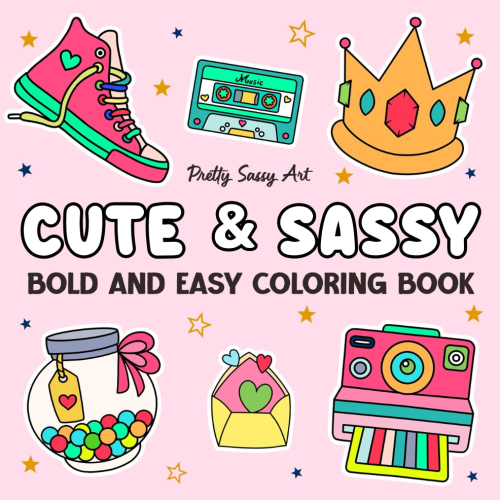 Cute & Sassy Coloring Book for Adults and Kids: Bold and Easy, Simple and Big Designs for Relaxation Featuring a Variety of Cute and Lovely Things