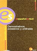 El espanol es facil. Intermedio B: Demostrativos, posesivos y ordinales 8467090766 Book Cover