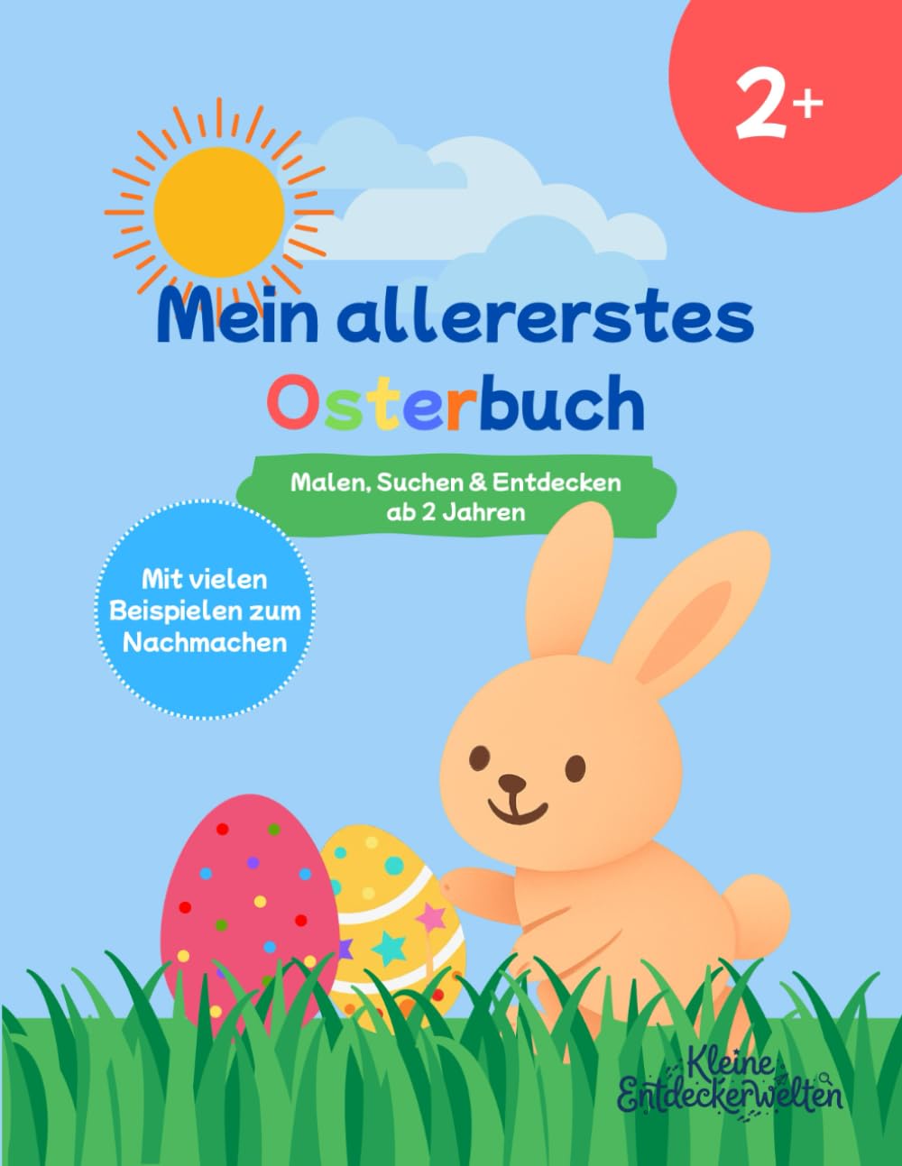 Mein allererstes Osterbuch: Oster Malbuch & Beschäftigungsbuch ab 2 – Malen, Suchen & Entdecken für Kleinkinder