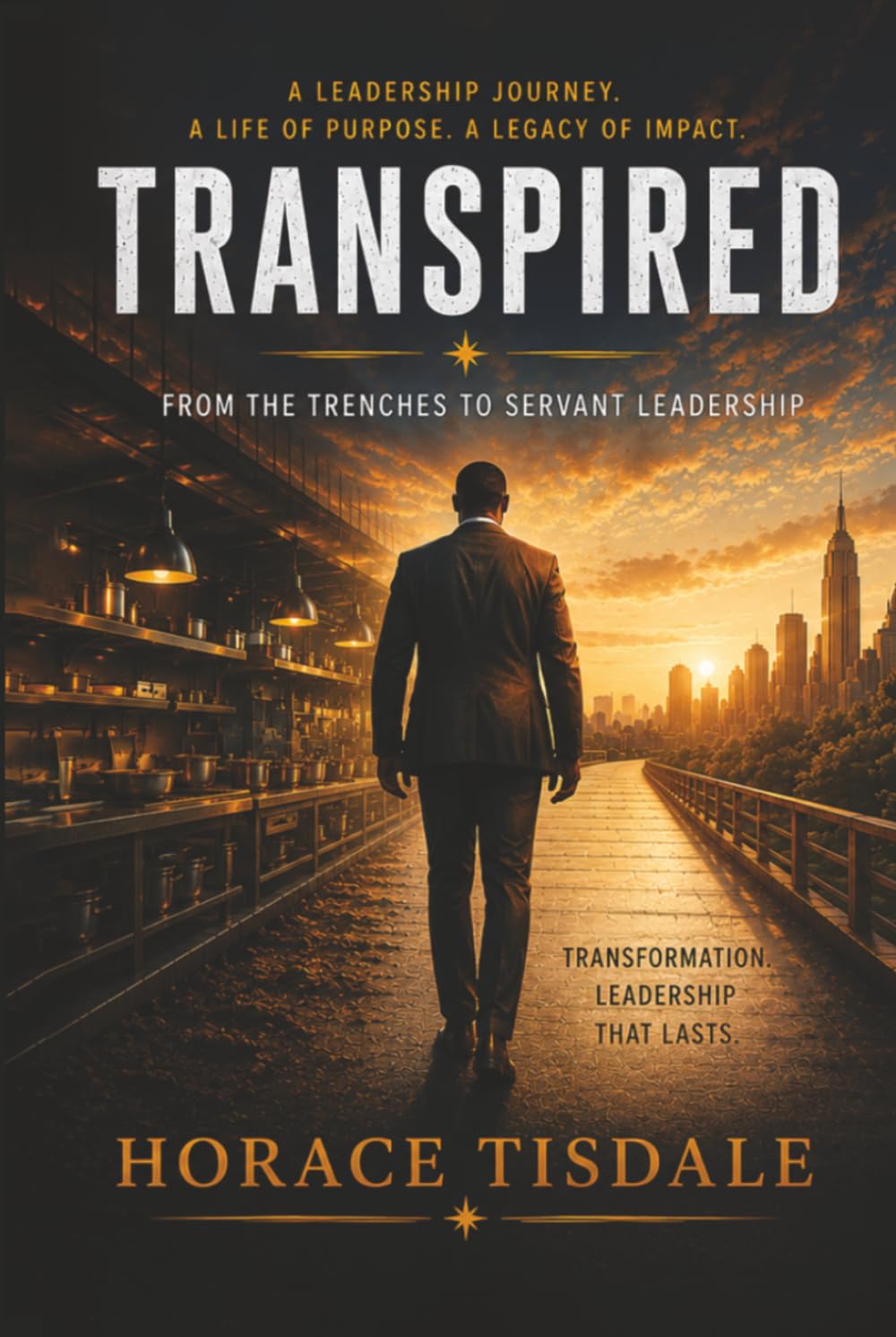Transpired: Leading from the Trenches to Servant Leadership