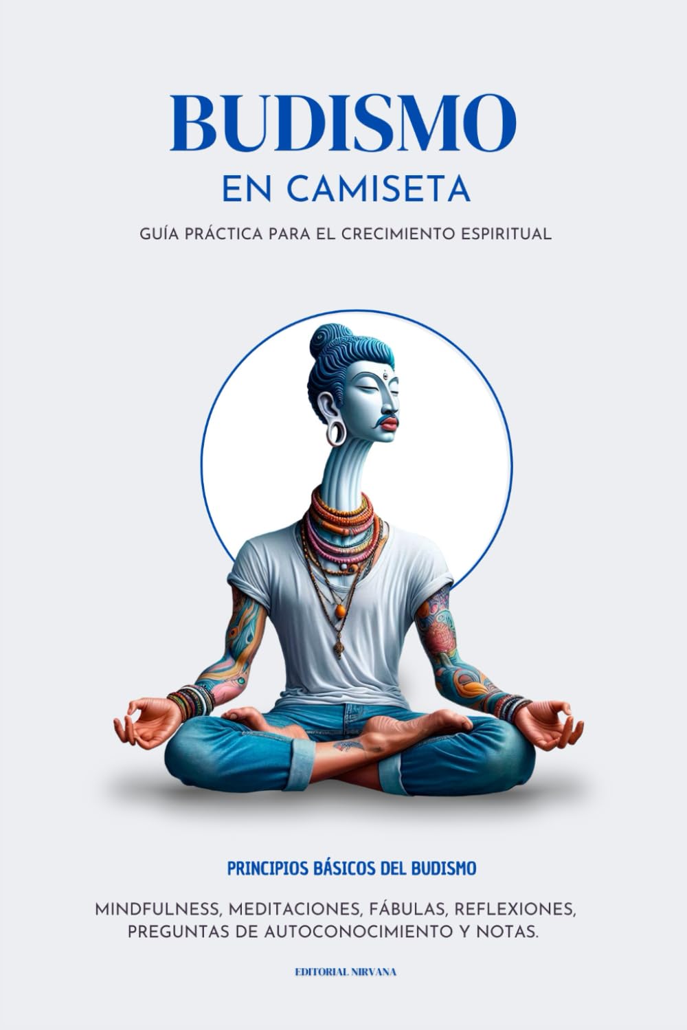 Budismo en camiseta: Guía práctica para el crecimiento personal: Budismo para principiantes