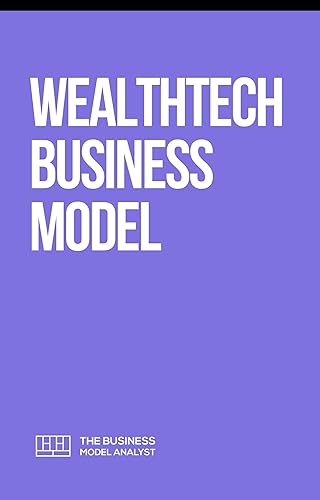 Wealthtech Business Model (Super Guides Book 44)