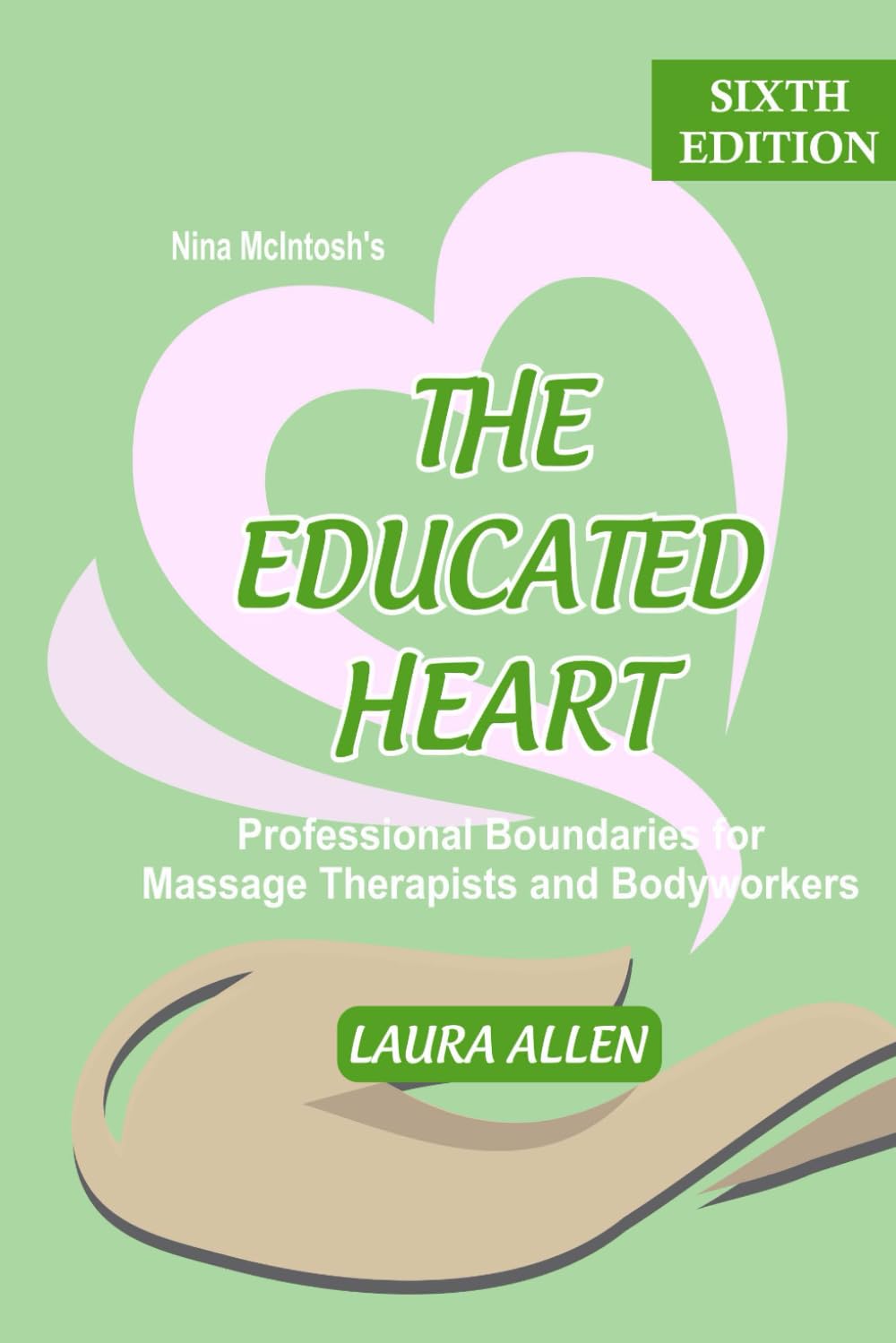 Nina McIntosh's The Educated Heart: Professional Boundaries for Massage Therapists and Bodyworkers      Paperback – December 27, 2024
