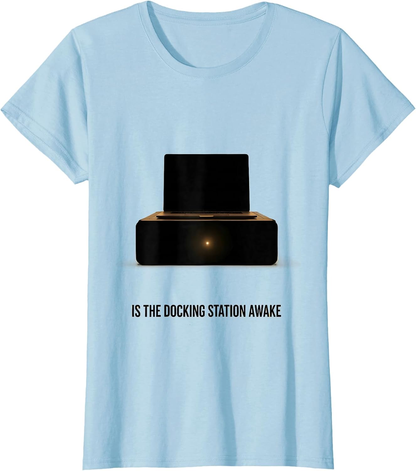 Women's Is The Docking Station Awake Funny IT Tech Support Nerd T-Shirt image 3