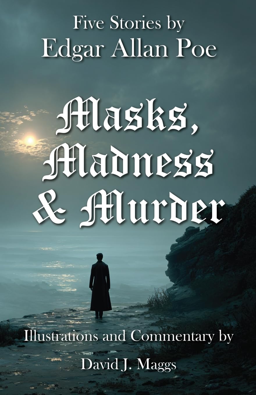 Masks, Madness & Murder: Five Stories By Edgar Allan Poe
