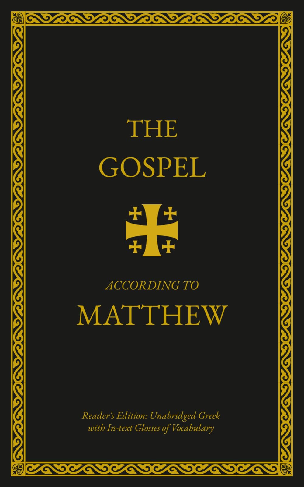 The Gospel According to Matthew: Reader's Edition; Unabridged Greek with in-Text Glosses of Vocabulary (Ancient Greek Reader's Editions by A. T. Collingsworth)
