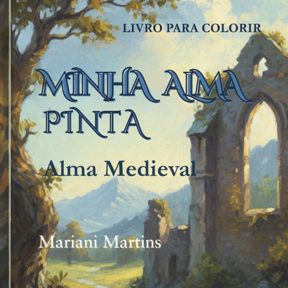 MINHA ALMA PINTA: ALMA MEDIEVAL