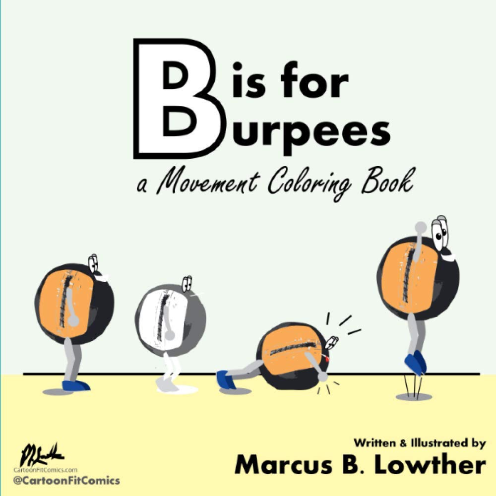 B is for Burpees: A Movement Coloring Book