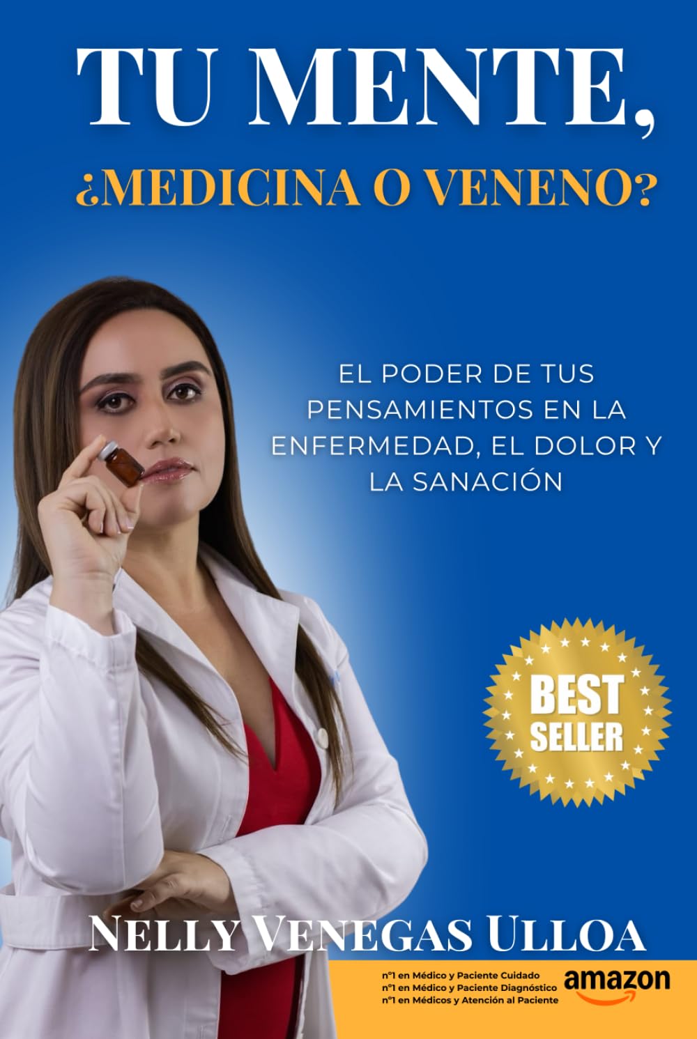 Tu mente, ¿medicina o veneno?: El poder de tus pensamientos en la enfermedad, el dolor y la sanación