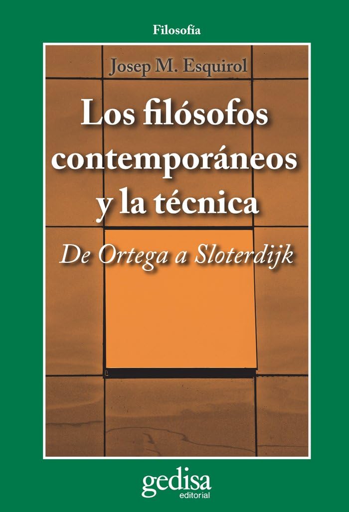 Los filósofos contemporáneos y la técnica: De Ortega a Sloterdijk (CLA-DE-MA / Filosofía)