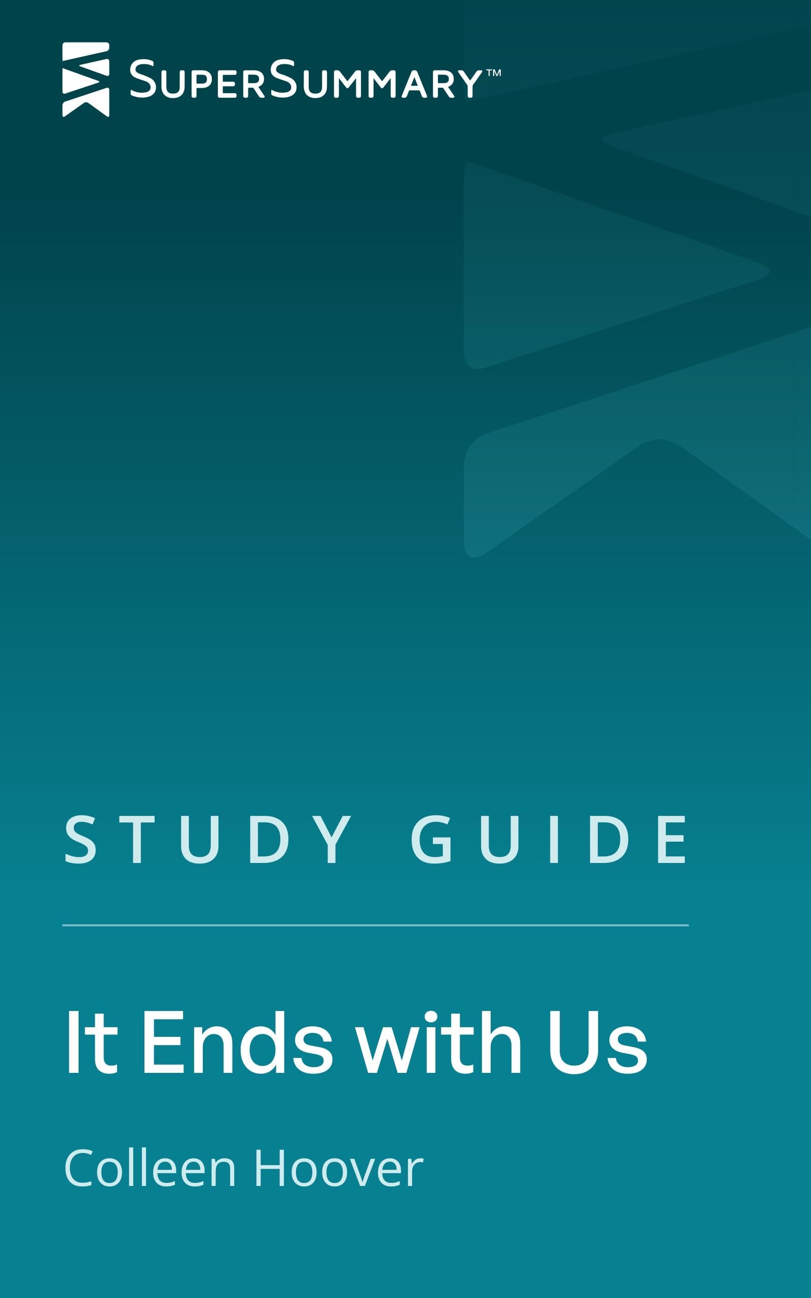 Study Guide: It Ends With Us by Colleen Hoover (SuperSummary)