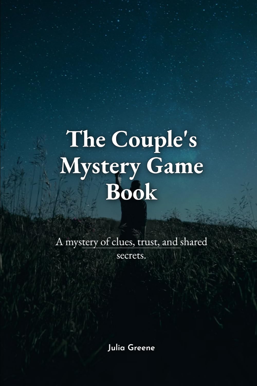 The Couple's Mystery Game Book: A mystery of clues, trust, and shared secrets