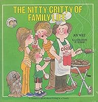 The Nitty-Gritty of Family Life: A Children's Book About Living in a Family (Ready-Set-Grow) 0849981247 Book Cover
