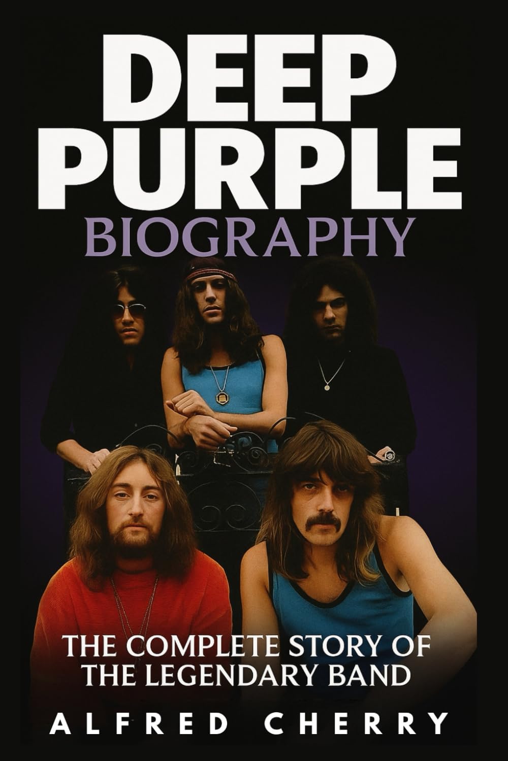 Deep Purple Biography: The Complete Story of the Legendary Band