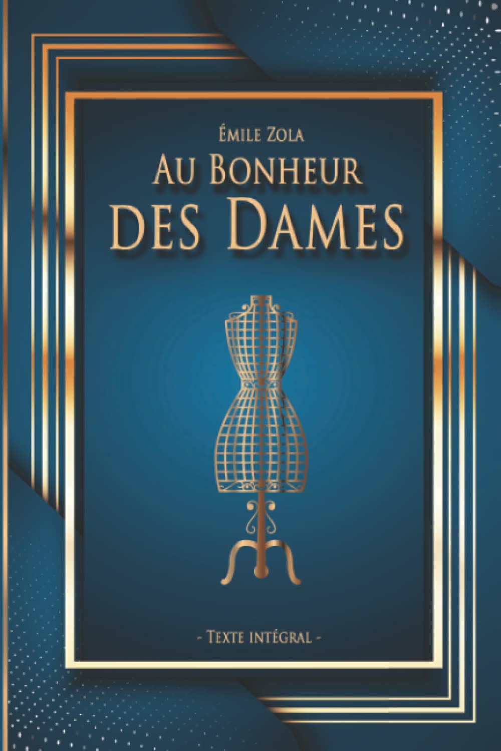Au Bonheur des Dames - Émile Zola - Texte intégral: Édition illustrée | 404 pages Format 15,24 cm x 22,86 cm