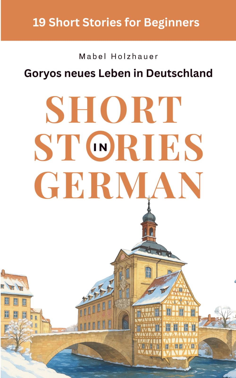 Goryos neues Leben in Deutschland: Short Stories in German for Beginners