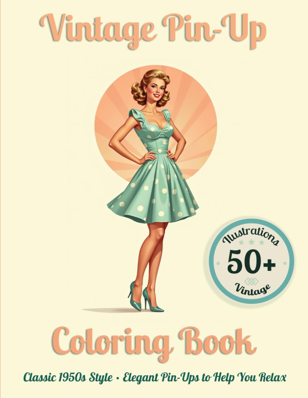 Vintage Pin-Up Coloring Book: Classic 1950s Style • Elegant Pin-Ups to Color and Relax