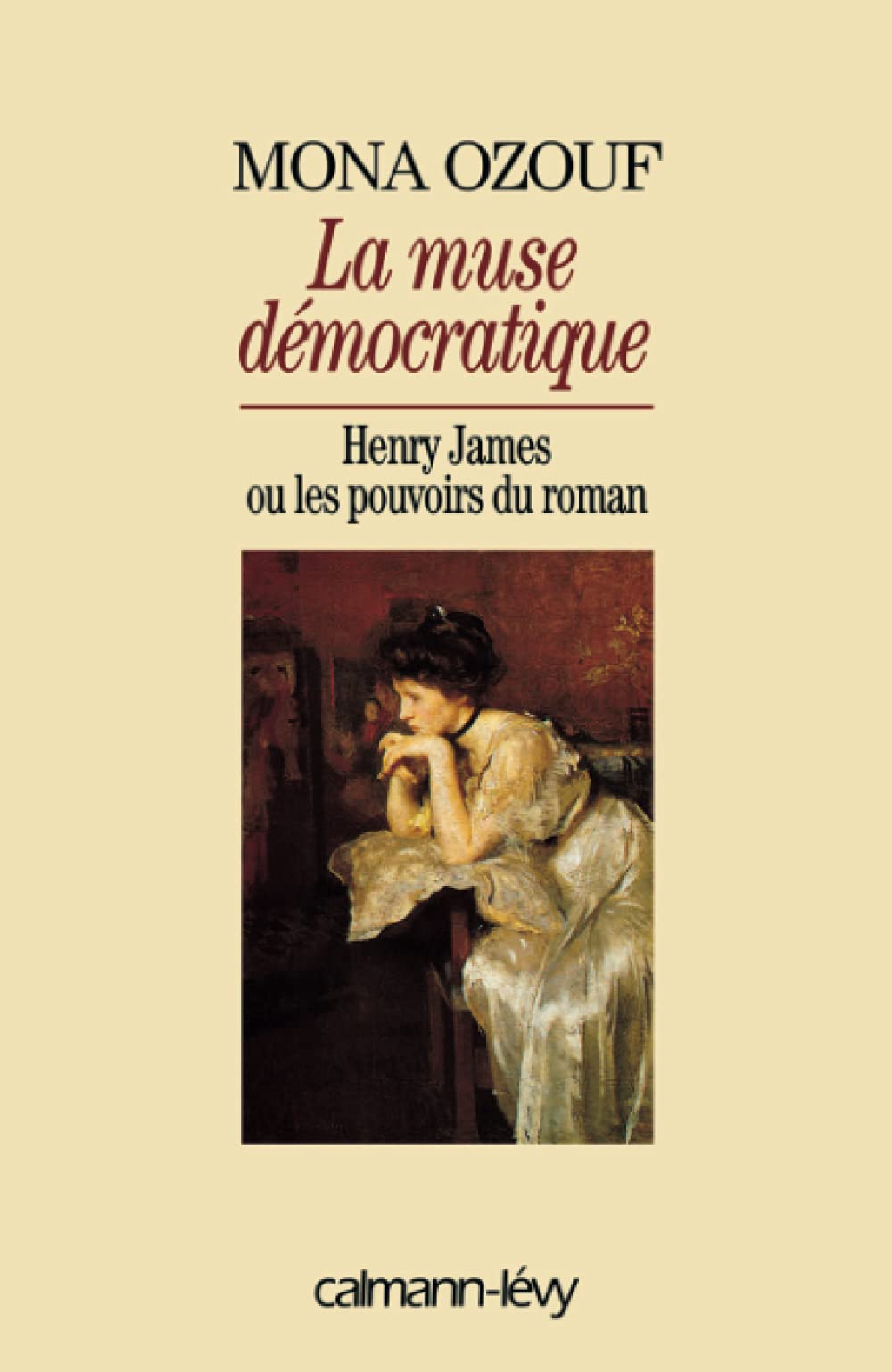 La Muse démocratique: Henry James ou les pouvoirs du roman