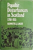 Popular disturbances in Scotland, 1780-1815 0859760375 Book Cover