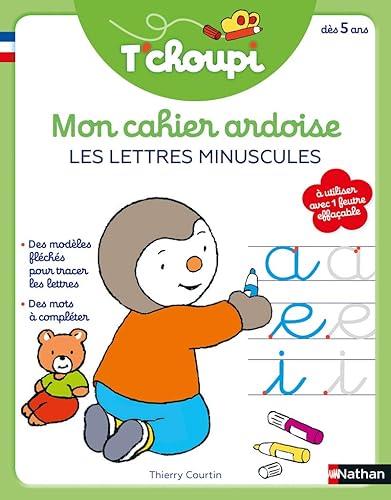 T'choupi mon cahier ardoise effaçable - Pour s'entraîner à tracer les lettres minuscules, avec des modèles fléchés et des mots à compléter - Dès 5 ans