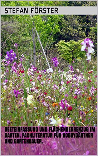 Beeteinfassung und Flächenbegrenzug im Garten. Fachliteratur für Hobbygärtner und Gartenbauer.