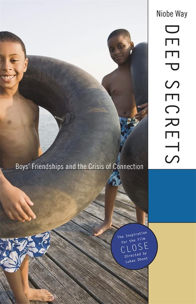 Deep Secrets: Boys' Friendships and the Crisis of Connection