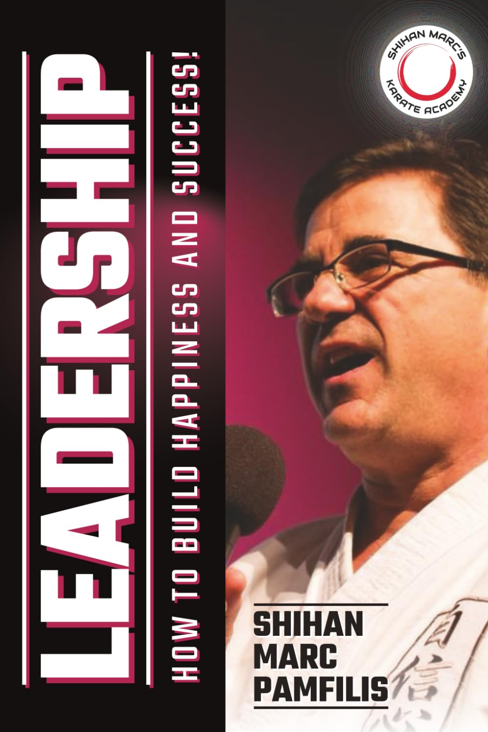 LEADERSHIP: How To Build Happiness and Success!