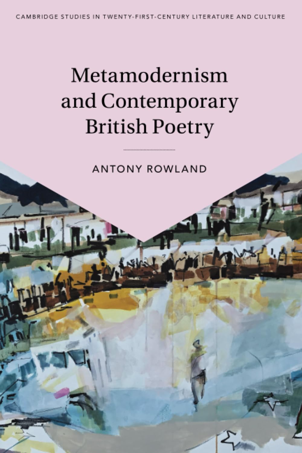 Metamodernism and Contemporary British Poetry (Cambridge Studies in Twenty-First-Century Literature and Culture)