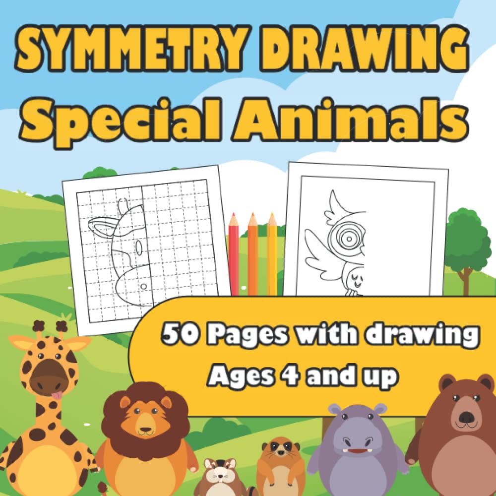 Symmetry drawing special animals 50 pages with drawing ages 4 and up: Animals activity book for kids symmetry drawings color drawings format 8.5 ' x 8.5 ' ( 21,6 cm x 21,6 cm )