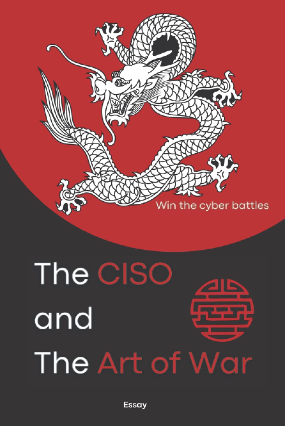 The CISO and The Art of War: win the cyber battles