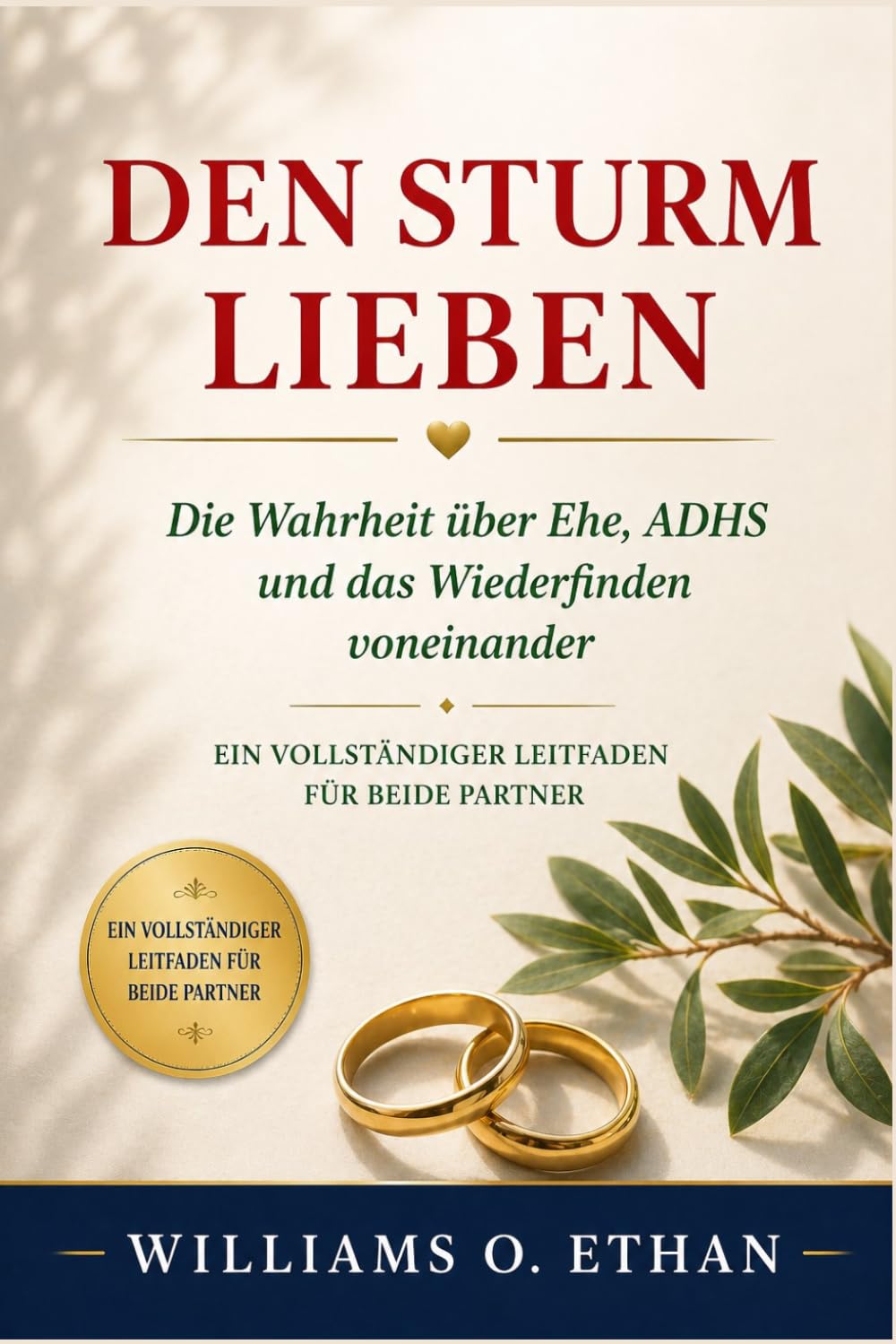 DEN STURM LIEBEN: Die Wahrheit über Ehe, ADHS und das Wiederfinden voneinander. Ein vollständiger Leitfaden für beide Partne