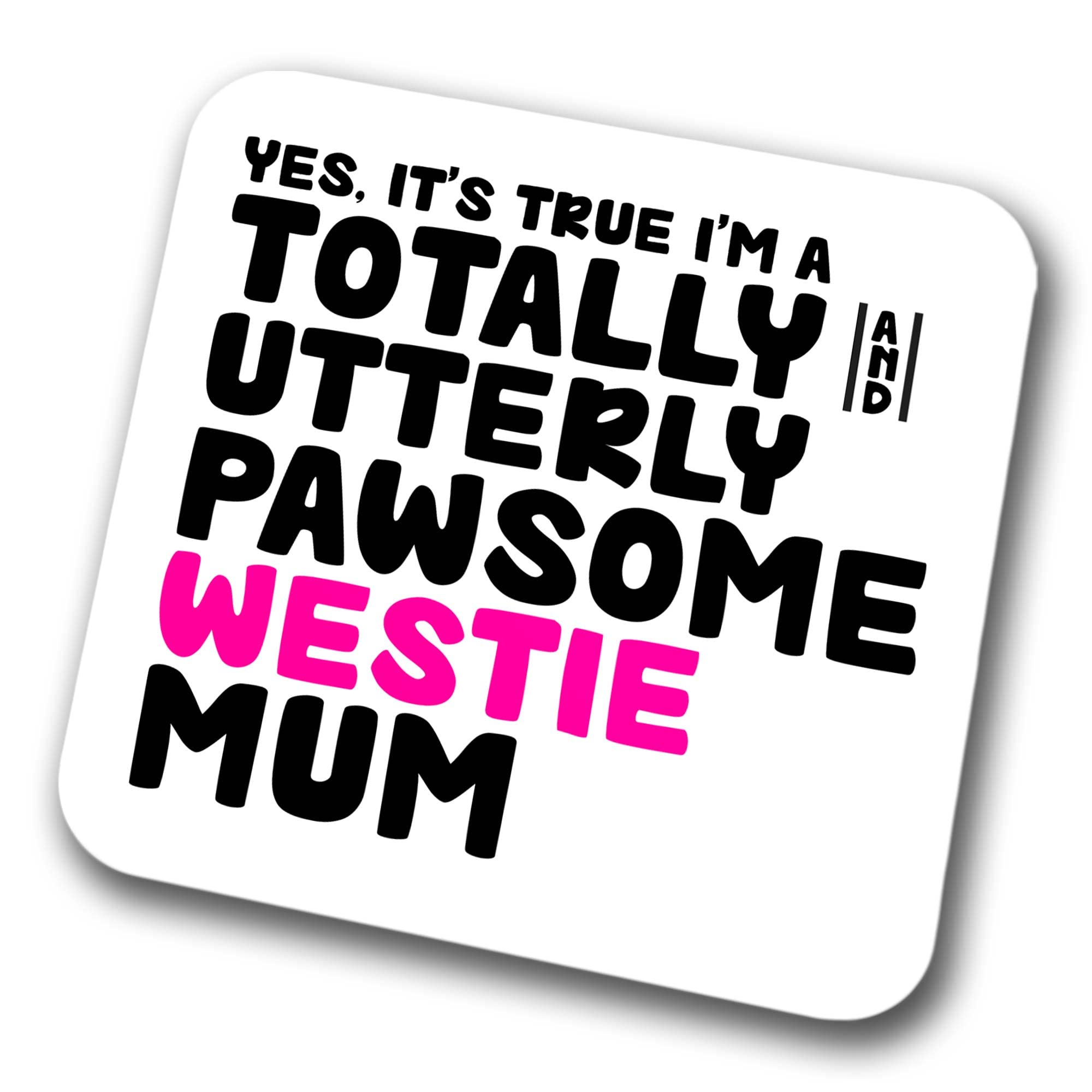 Westie Coaster Pawsome Westie Mum | Pet Present for West Highland Terrier Lover | Dog Mum Friend Joke Funny Gift Birthday Christmas, Hardboard Coaster