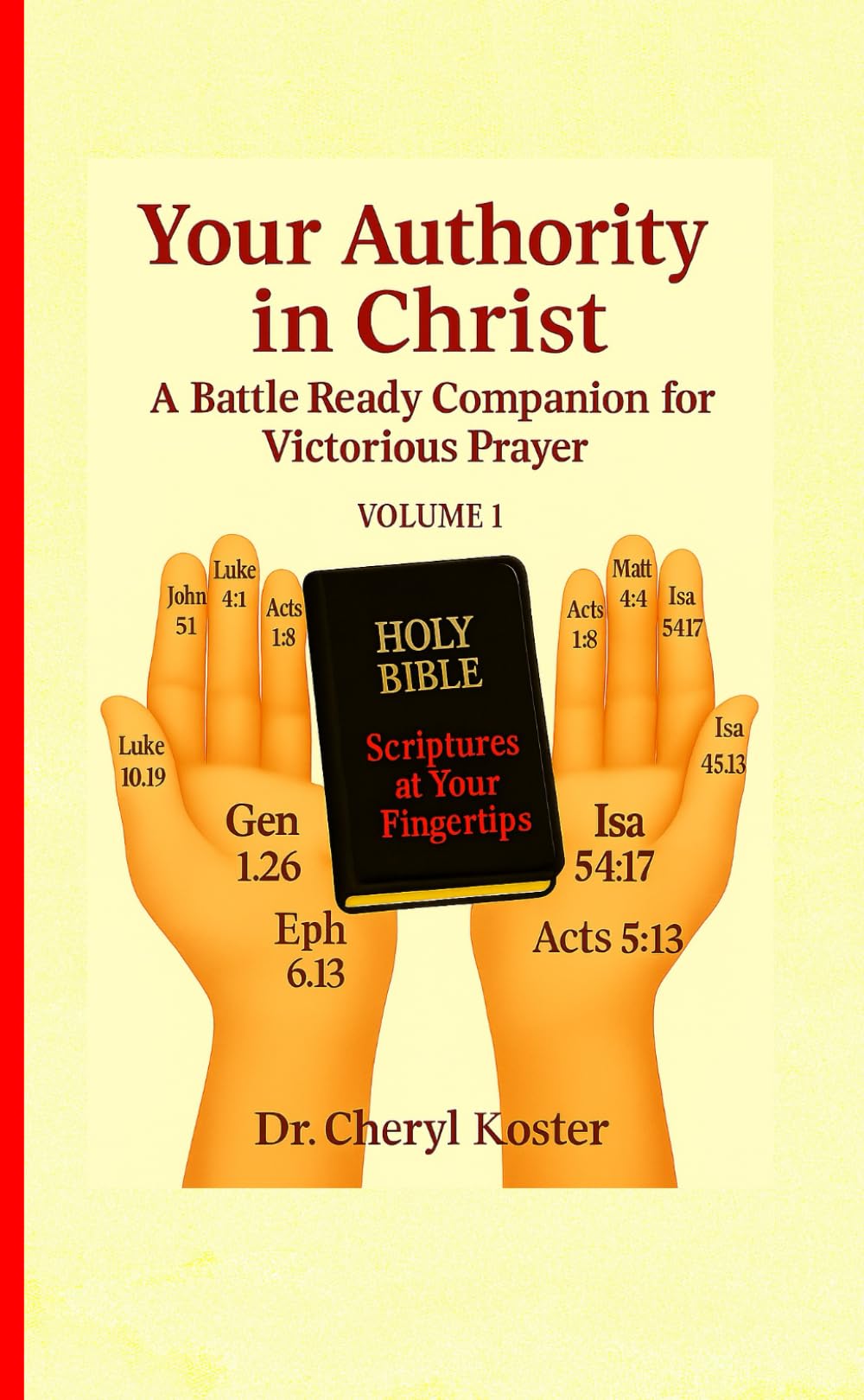 YOUR AUTHORITY IN CHRIST: A BATTLE-READY COMPANION FOR VICTORIOUS PRAYER
