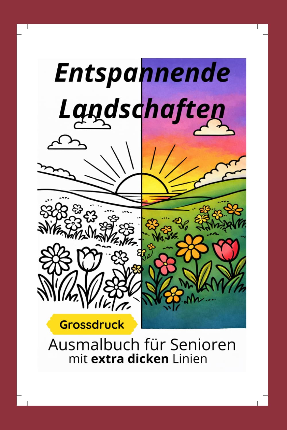 Entspannende Landschaften - Ausmalbuch für Senioren mit extra dicken Linien - Grossdruck