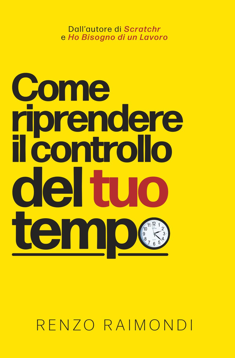 Come riprendere il controllo del tuo tempo