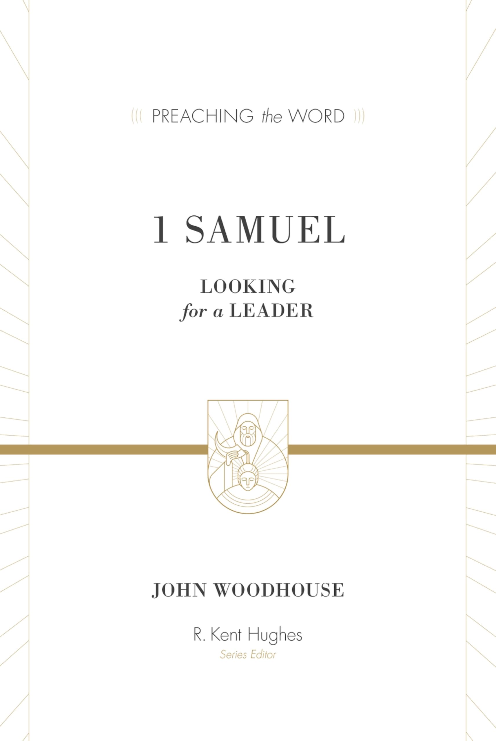 1 Samuel (Redesign): Looking for a Leader (Preaching the Word)