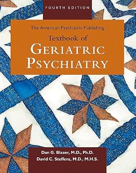 The American Psychiatric Publishing Textbook of Geriatric Psychiatry