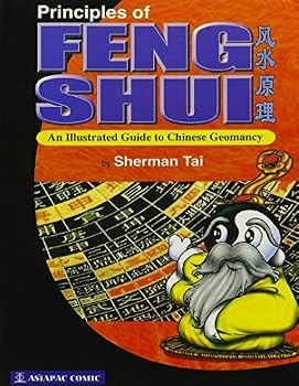 Principles of Feng Shui: An Illustrated Guide to Chinese Geomancy