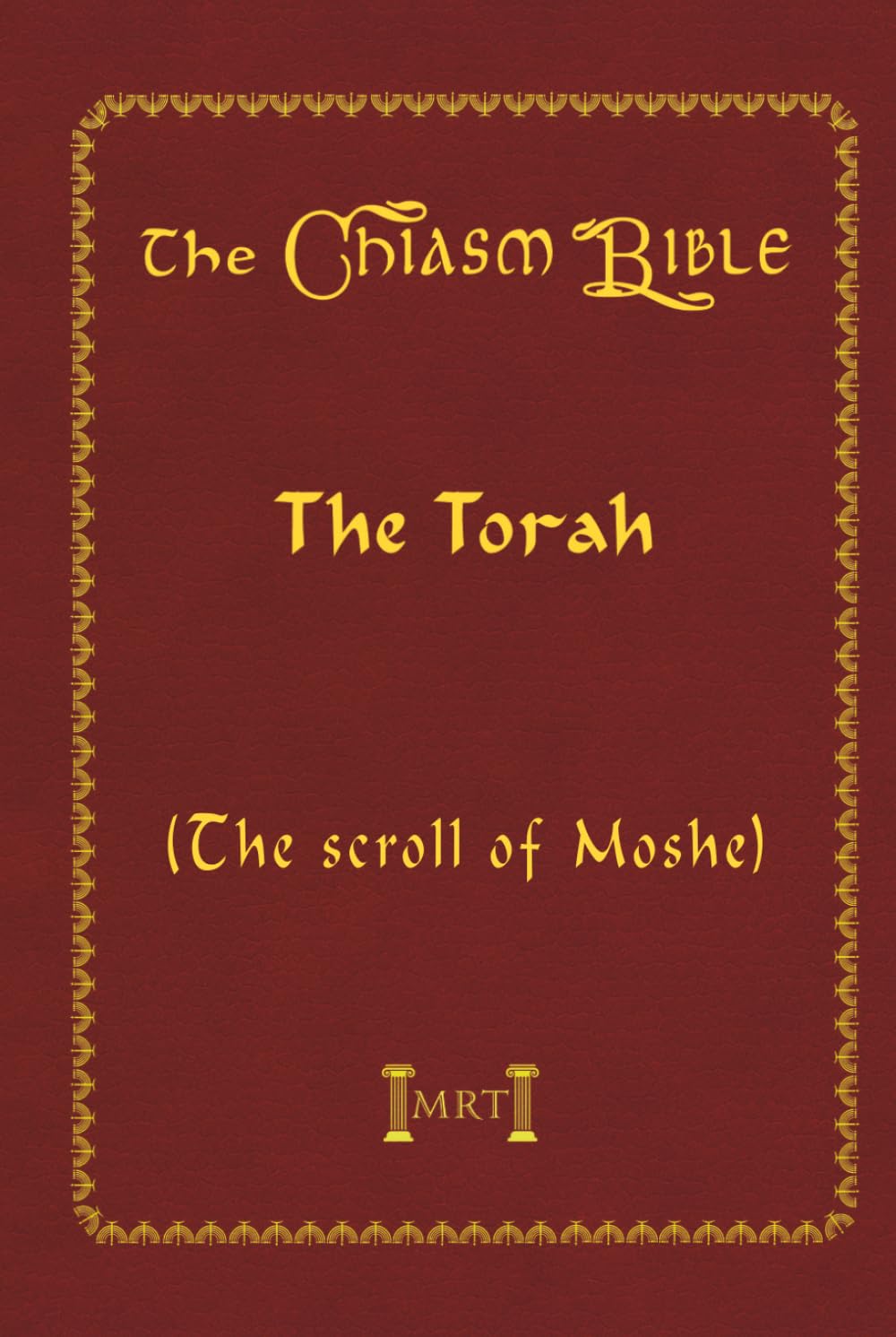 (MRT) The Chiasm Bible - The Torah: The scroll of Moshe