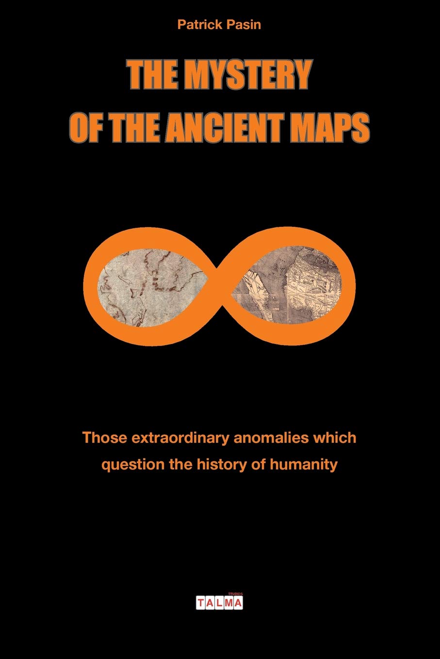 The Mystery of the Ancient Maps: Those extraordinary anomalies which question the history of humanity (colour version) (Mysteries)