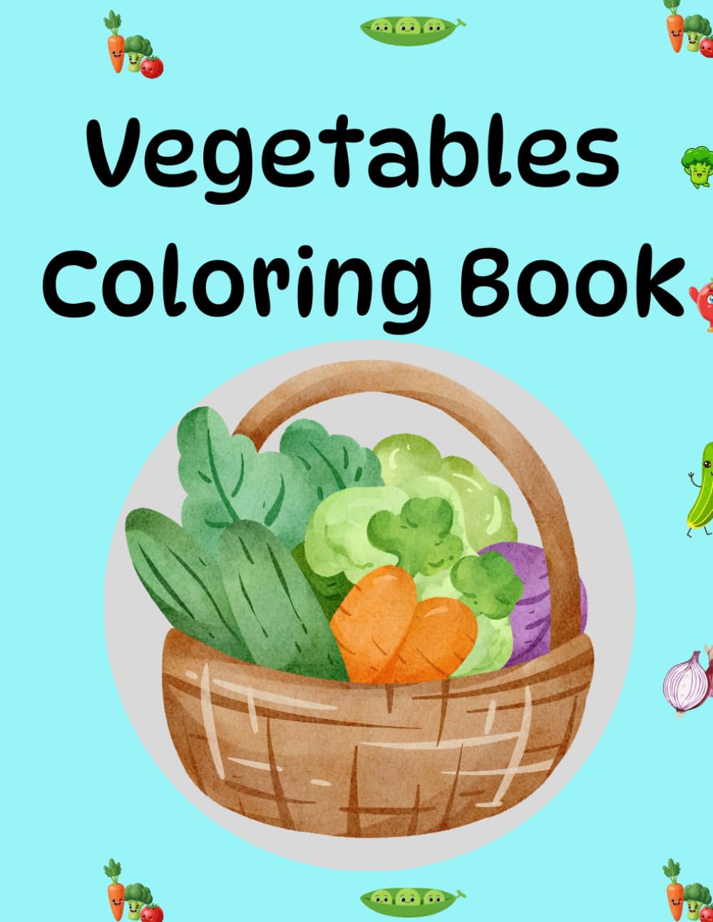 Vegetables Coloring Book: Fun and Easy vegetable coloring pages for kids
