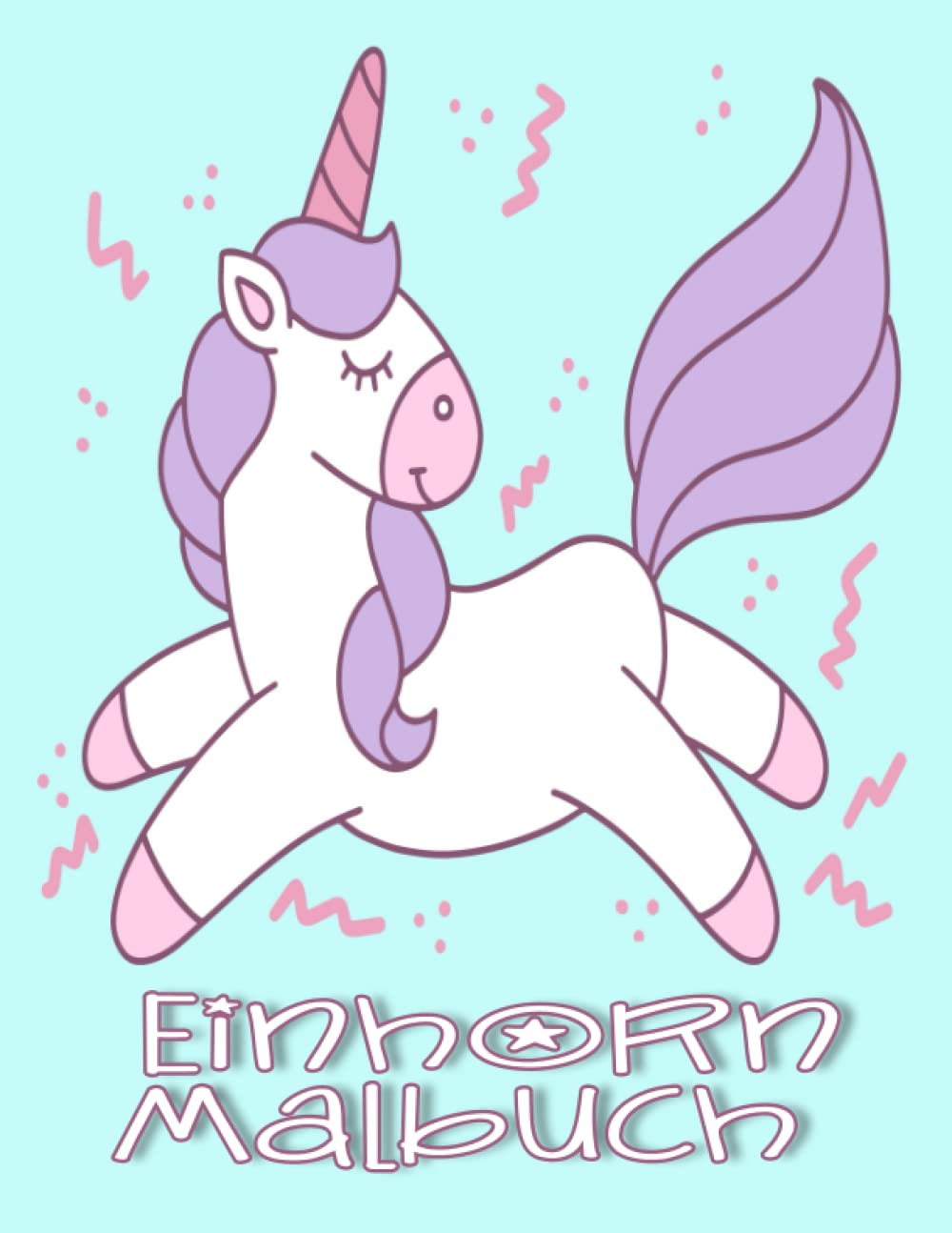 Einhorn Malbuch: 100 Seiten Für Mädchen Für Kleinkinder, Für alle, die Einhörner lieben, in Hause oder auf Reisen