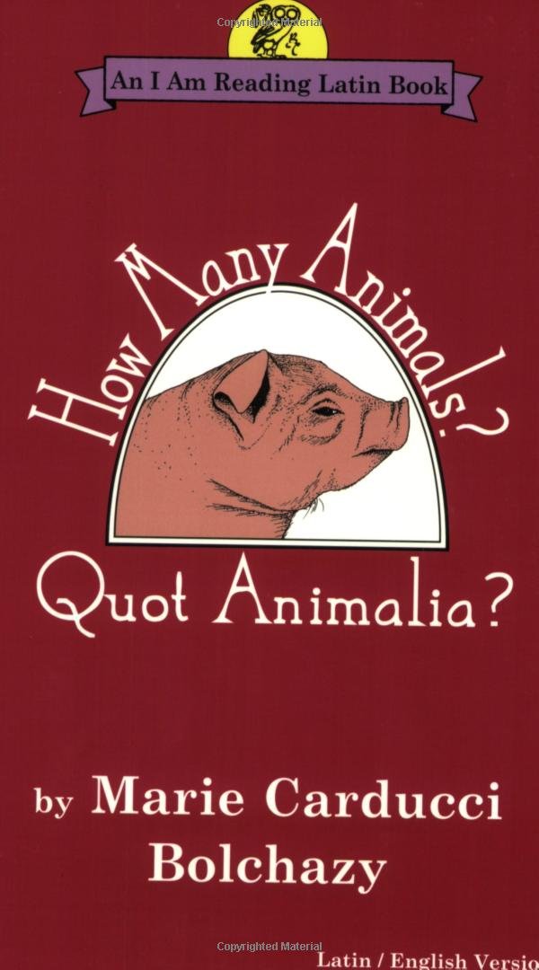 How Many Animals?/Quot Animalia?: Quot Animalia (An I Am Reading Latin Book) (English and Latin Edition)