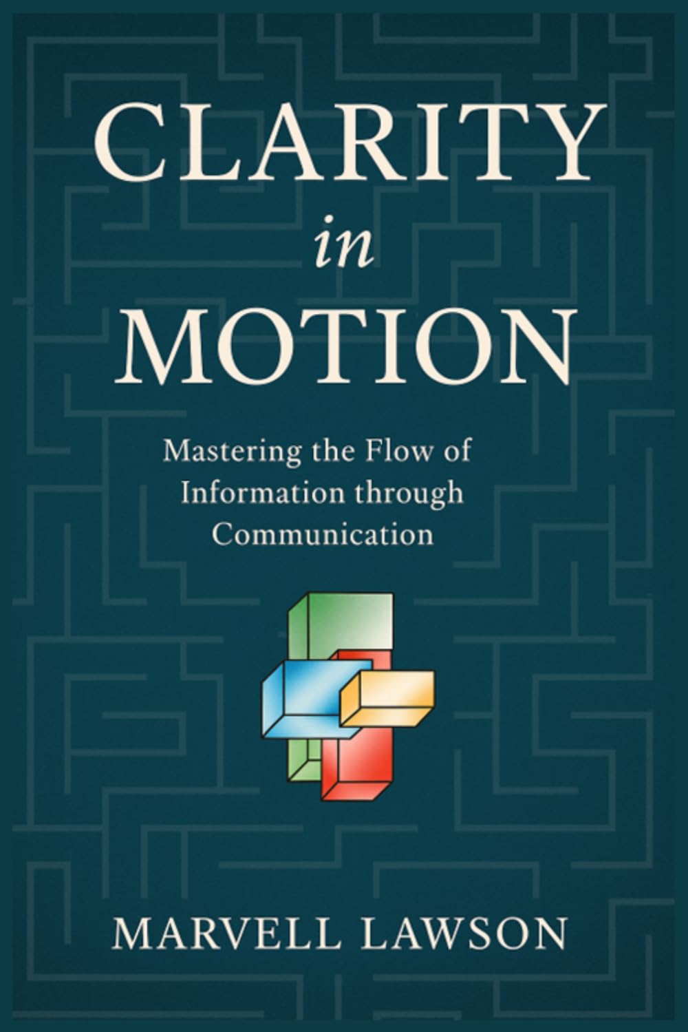 Clarity in Motion: Mastering the Flow of Information through Communication