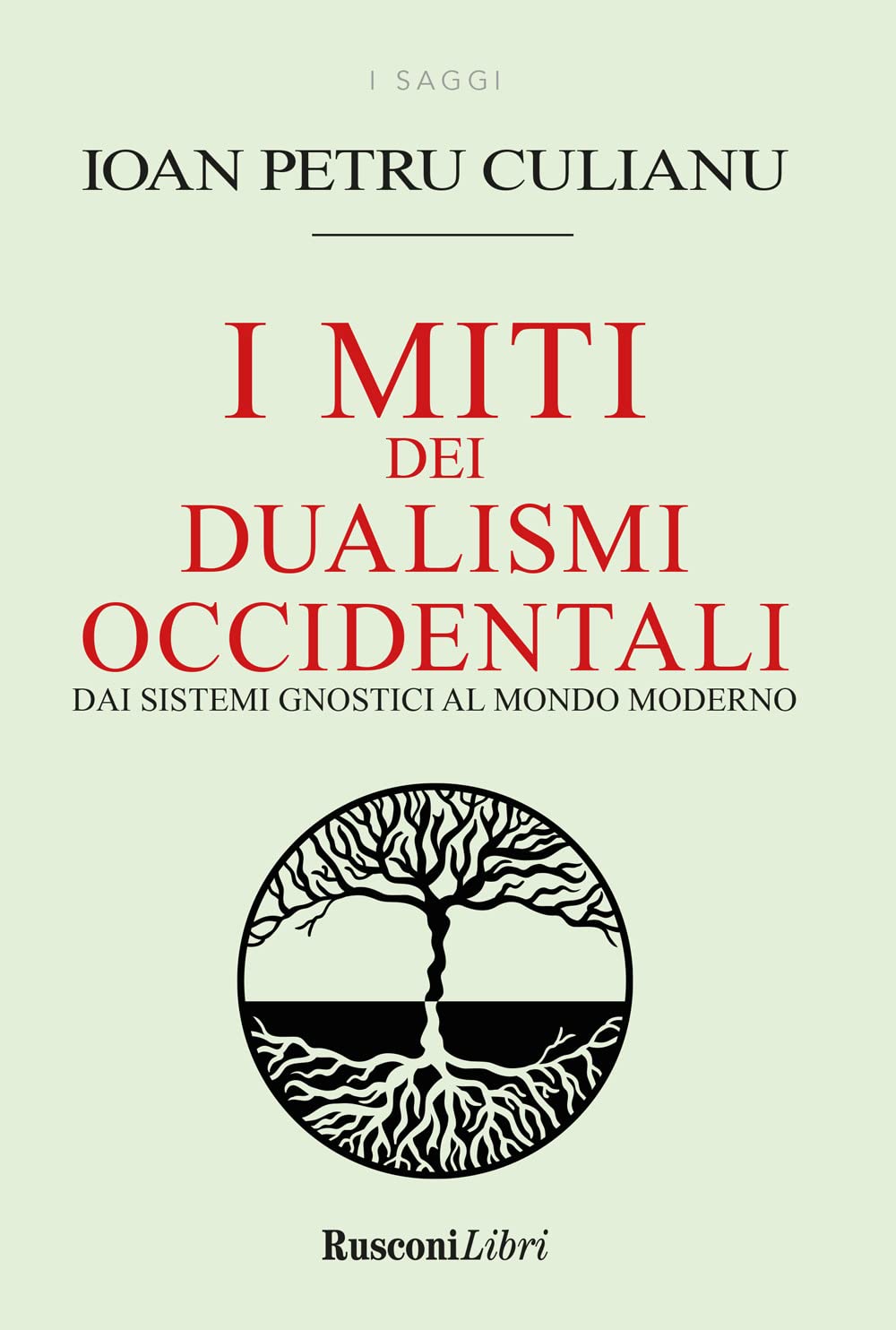 I Miti Dei Dualismi Occidentali. Dai Sistemi Gnostici Al Mondo Moderno - 4