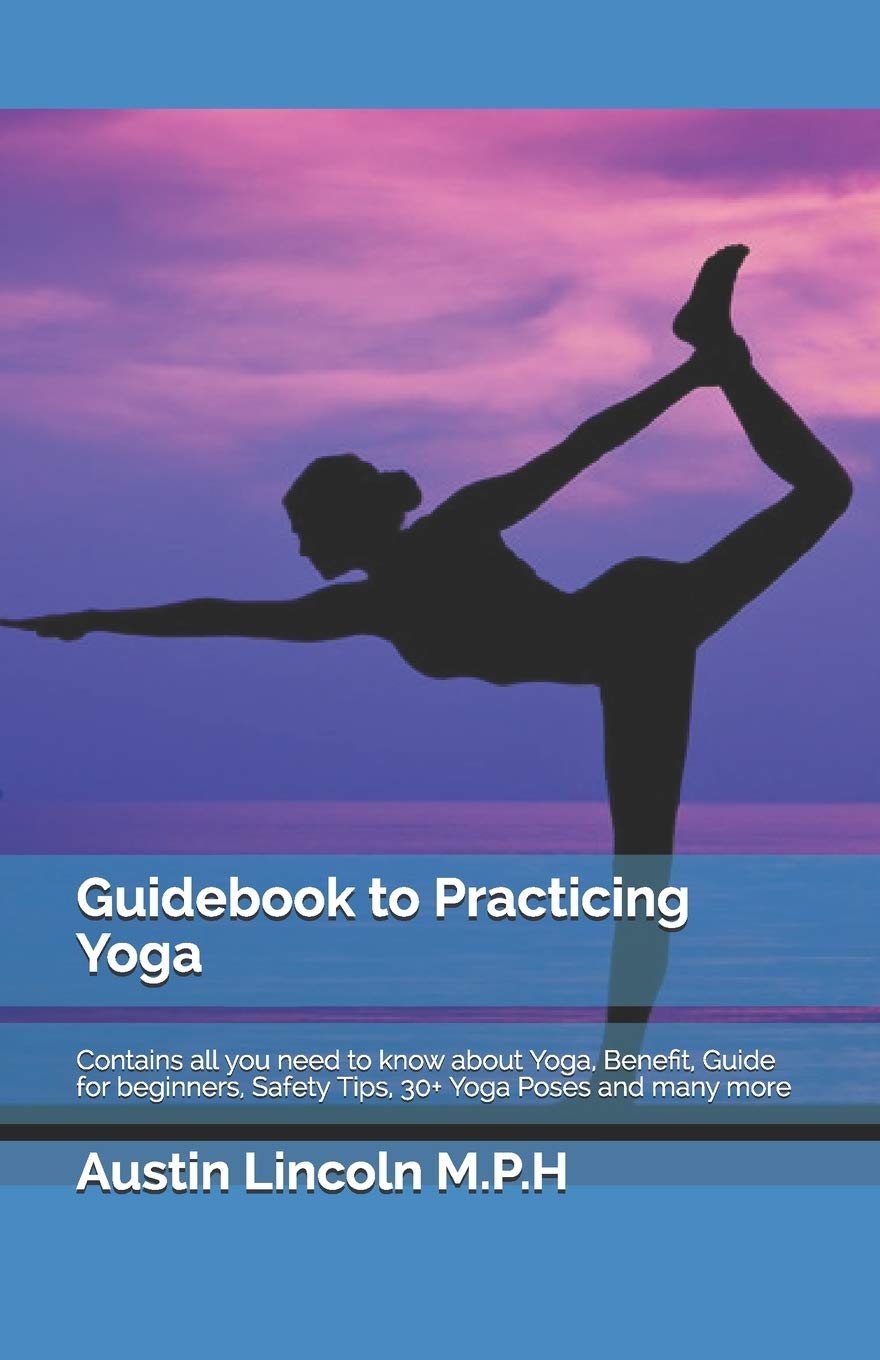 Buy Guidebook to Practicing Yoga Contains all you need to know about Yoga, Benefit, Guide for