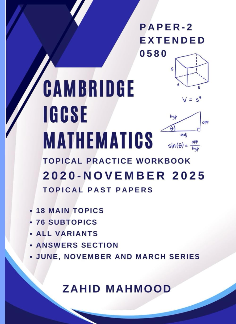 CAMBRIDGE IGCSE MATHEMATICS EXTENDED TOPICAL PRACTICE WORKBOOK: 2019-2024 PAST PAPERS QUESTIONS (IGCSE and O Level Math Preparation)