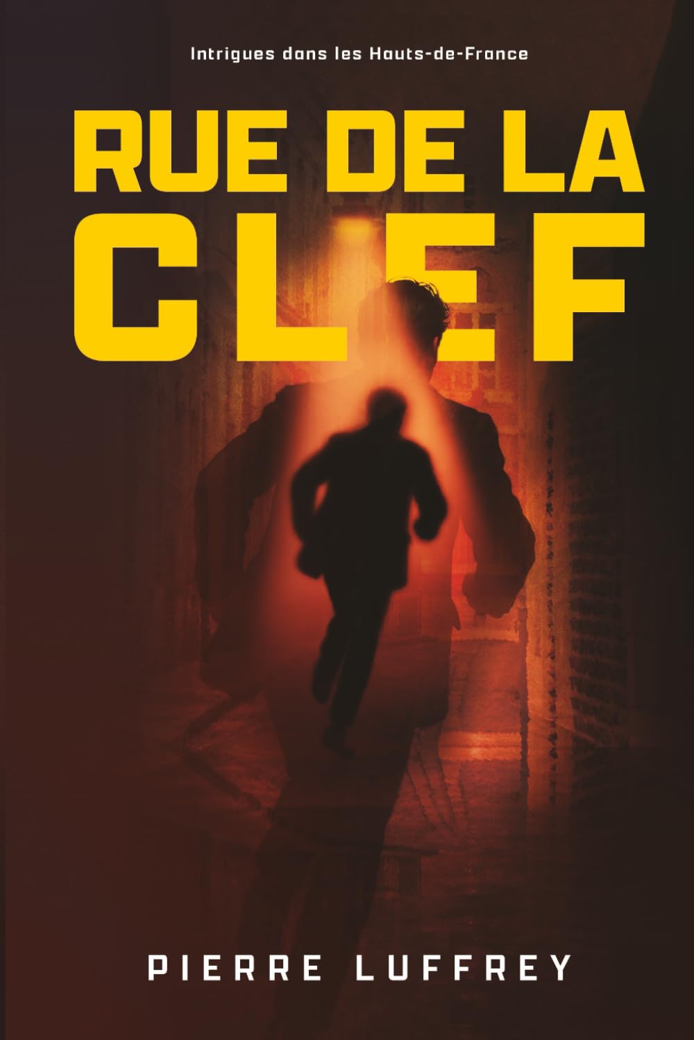 Rue De La Clef: Intrigues Dans Les Hauts-De-France