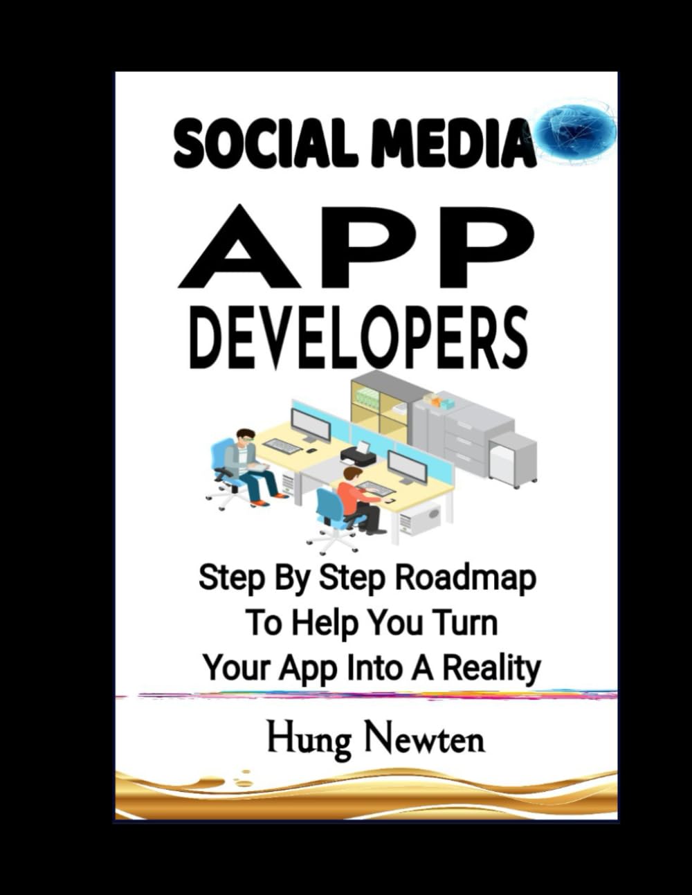 Social Media App Developers: Step-By-Step Roadmap To Help You Turn Your App Idea Into A Reality