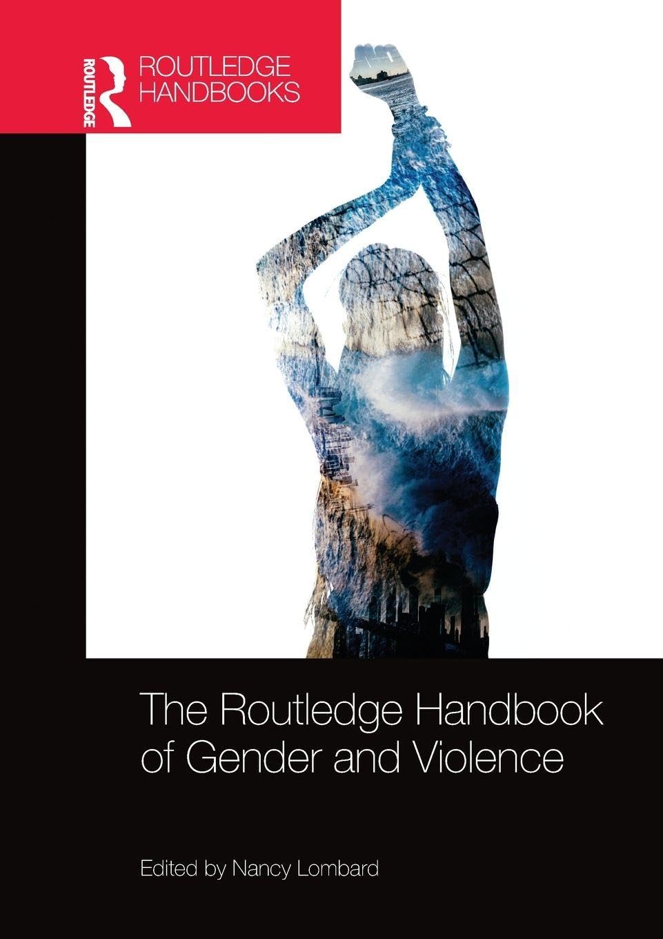 The Routledge Handbook of Gender and Violence (Paperback Book)